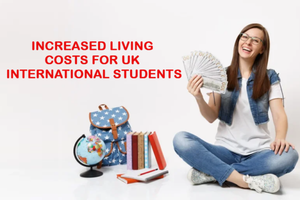 Increase in the Living Expense of International Students for the UK ...